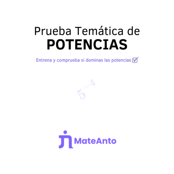 Prueba Temática de Potencias – MateAnto Portada de la Prueba Temática de Potencias de MateAnto para entrenamiento matemático