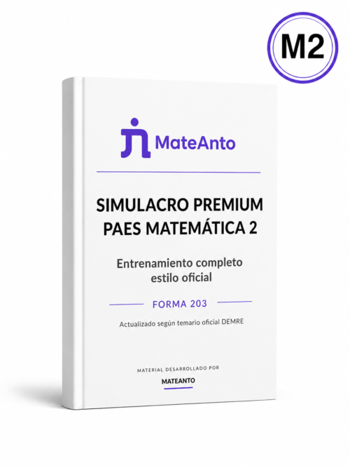 Simulacro Premium PAES Matemática 2 (M2) – Forma 203 | MateAnto